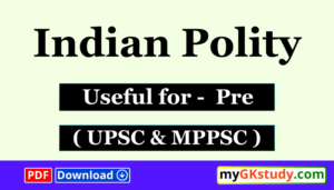Polity Notes PDF in Hindi For UPSC and MPPSC Prelims - myGKstudy.com