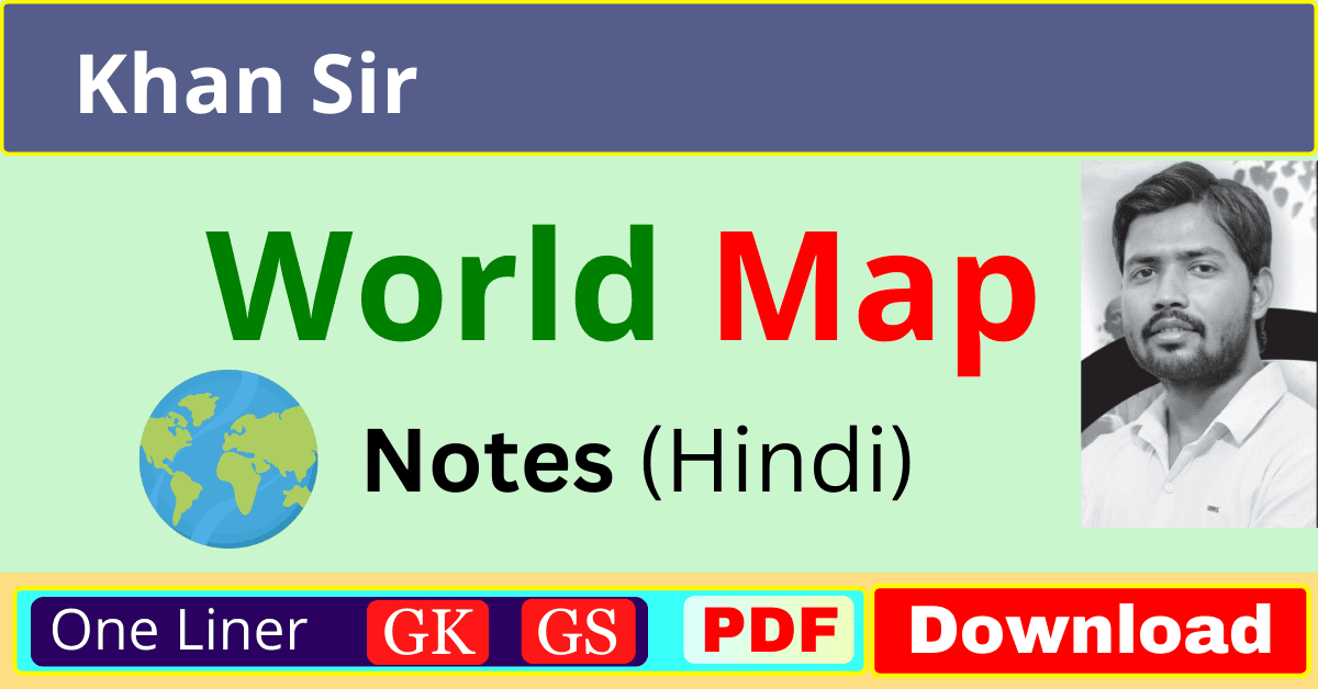 khan sir world map, khan sir world map, khan sir world map pdf, khan sir world map class notes, khan sir world map class notes pdf, khan sir world map book,